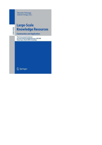 Large-Scale Knowledge Resources. Construction and Application: Third International Conference on Large-Scale Knowledge Resources, LKR 2008, Tokyo, Japan, March 3-5, 2008. Proceedings