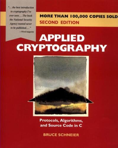 Applied Cryptography: Protocols, Algorithms, and Source Code in C