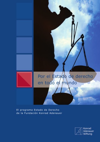 Por el Estado de derecho en todo el mundo: El programa Estado de Derecho de la Fundación Konrad Adenauer