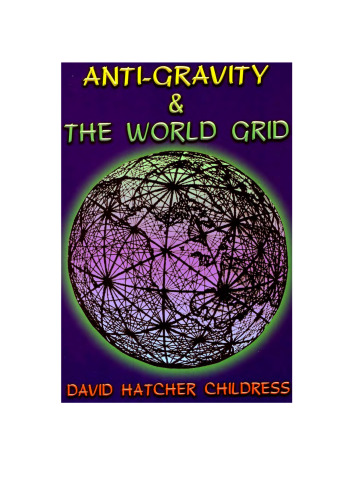 Anti-Gravity and the World Grid (Lost Science (Adventures Unlimited Press))