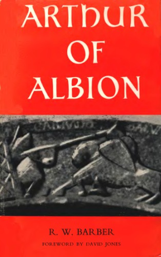 Arthur of Albion: An Introduction to the Arthurian Literature and Legends of England