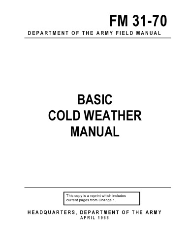 Army Field Manual FM 31-70 (Basic Cold Weather Manual)