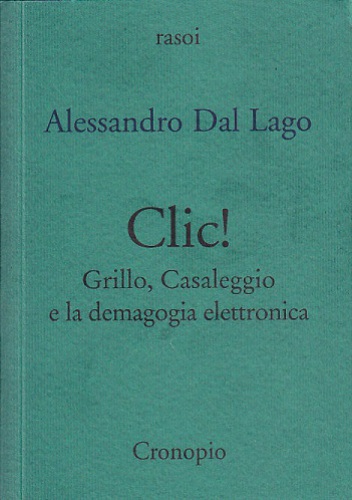 Clic. Grillo, Casaleggio e la demagogia elettronica