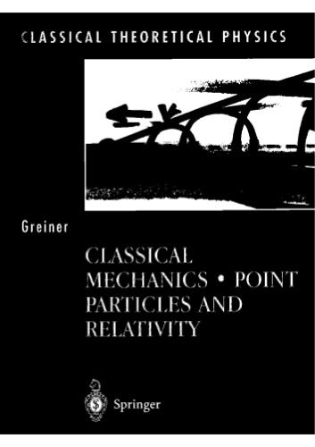 Classical Mechanics: Point Particles and Relativity (Classical Theoretical Physics)