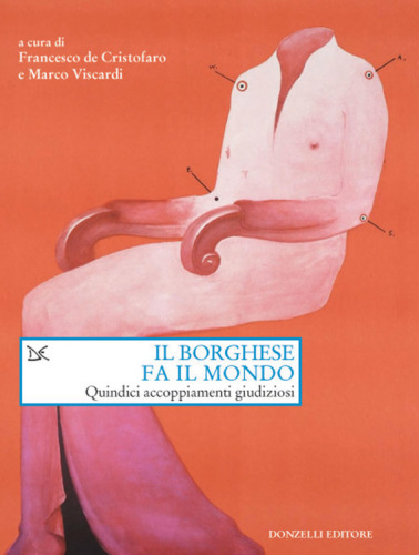 Il borghese fa il mondo. Quindici accoppiamenti giudiziosi