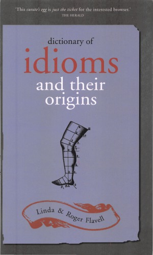 Dictionary of Idioms and their Origins