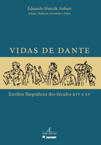 Vidas de Dante: Escritos Biográficos dos Séculos XIV e XV