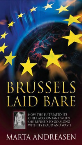 Brussels Laid Bare: How the EU treated its chief accountant when she refused to go along with its fraud and waste