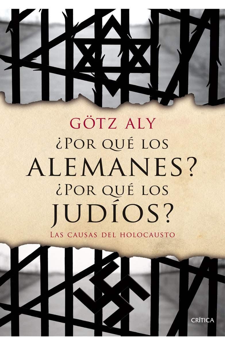 ¿Por qué los alemanes? ¿Por qué los judíos?: Las causas del Holocausto