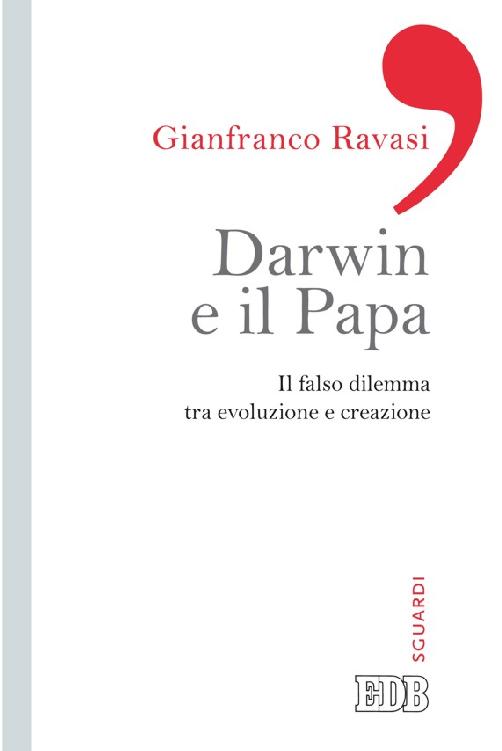 Darwin e il papa: Il falso dilemma tra evoluzione e creazione