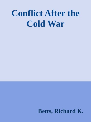 Conflict After the Cold War: Arguments on Causes of War and Peace