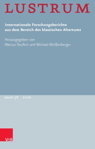 Lustrum: Internationale Forschungsberichte aus dem Bereich des klassischen Altertums, Band 58