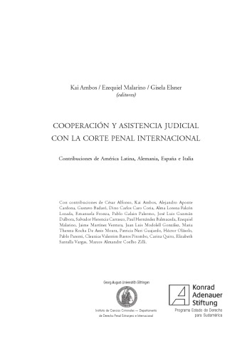 Cooperación y asistencia judicial con la Corte Penal Internacional. Contribuciones de América Latina, Alemania, España e Italia