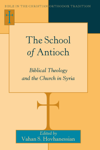 The School of Antioch: Biblical Theology and the Church in Syria