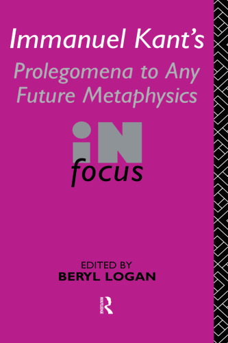 Immanuel Kant’s Prolegomena to Any Future Metaphysics in Focus