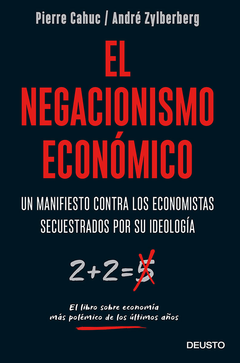 El negacionismo económico: Un manifiesto contra los economistas secuestrados por su ideología