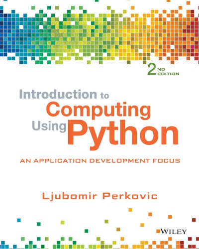 Introduction to Computing Using Python: An Application Development Focus