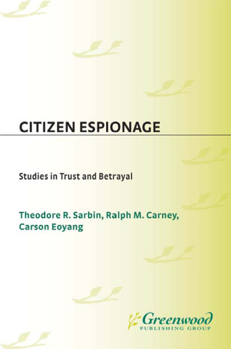 Citizen Espionage: Studies in Trust and Betrayal