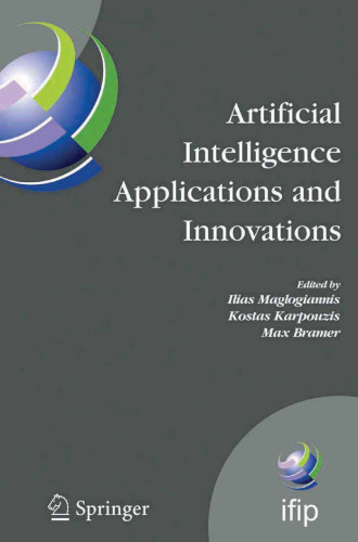 Artificial Intelligence Applications and Innovations: 3rd IFIP Conference on Artificial Intelligence Applications and Innovations (AIAI), 2006, June 7-9, ... in Information and Communication Technology)