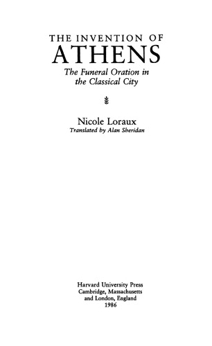 The Invention of Athens: The Funeral Oration in the Classical City