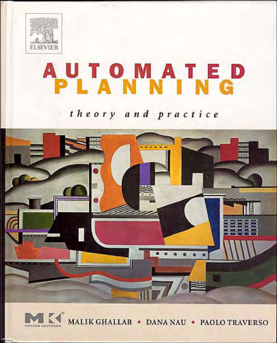 Automated Planning: Theory & Practice (The Morgan Kaufmann Series in Artificial Intelligence)