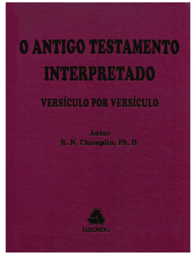 O Antigo Testamento Interpretado Versiculo por Versiculo: Volume 1