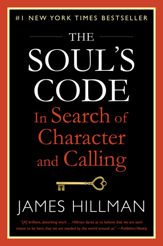 The Soul’s Code: In Search of Character and Calling