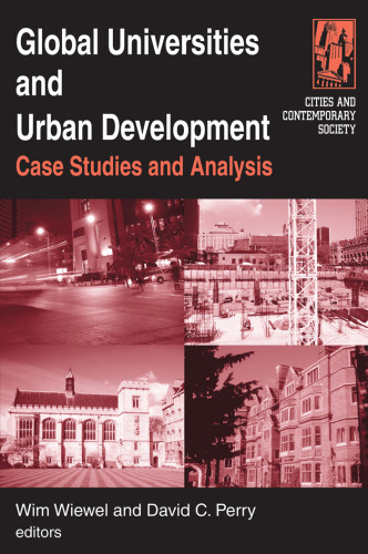 Global Universities and Urban Development: Case Studies and Analysis (Cities and Contemporary Society)