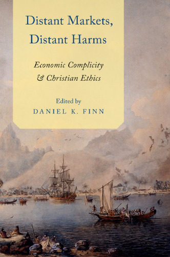 Distant Markets, Distant Harms: Economic Complicity and Christian Ethics