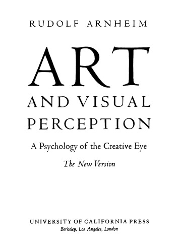 Art and Visual Perception: A Psychology of the Creative Eye