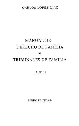 Manual de Derecho de Familia y Tribunales de Familia. Tomo I