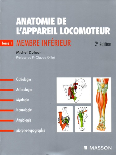 Anatomie de l’appareil locomoteur. 1: Membre inferieur