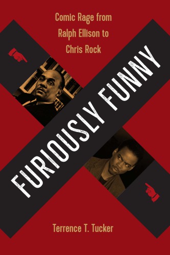 Furiously Funny: Comic Rage from Ralph Ellison to Chris Rock