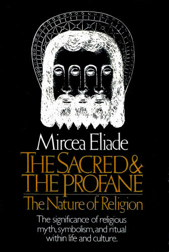 The Sacred and The Profane: The Nature of Religion