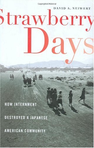 Strawberry Days: How Internment Destroyed a Japanese American Community