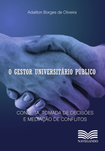 O gestor universitário público: conduta, tomada de decisões e mediação de conflitos