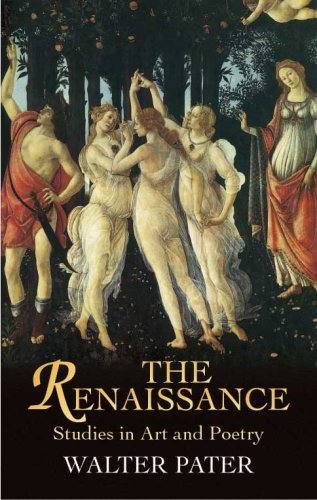 The Renaissance: Studies in Art and Poetry (Dover Books on Art, Art History)