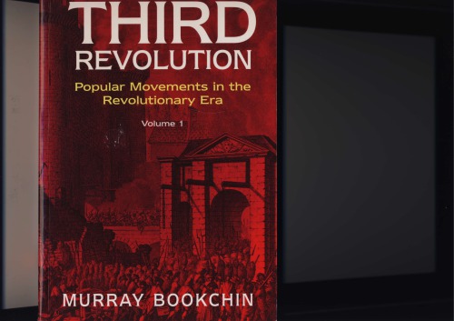 The Third Revolution: Popular Movements in the Revolutionary Era, Vol. 1