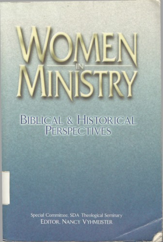 Women in Ministry: Biblical and Historical Perspectives