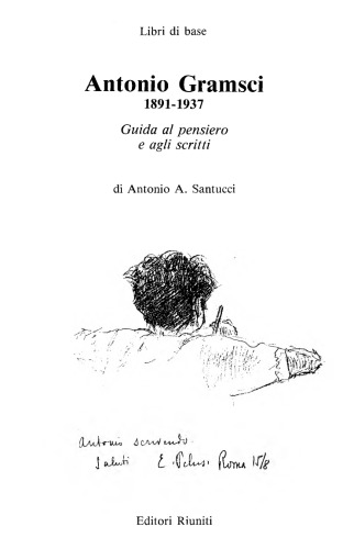 Antonio Gramsci 1891-1937: Guida al pensiero e agli scritti