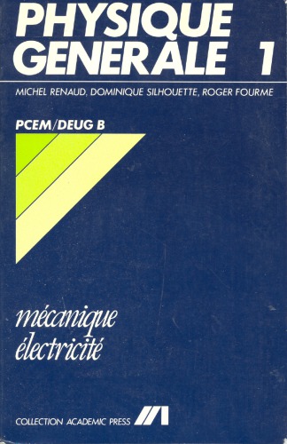 Physique générale. tome 1, Mécanique, électricité