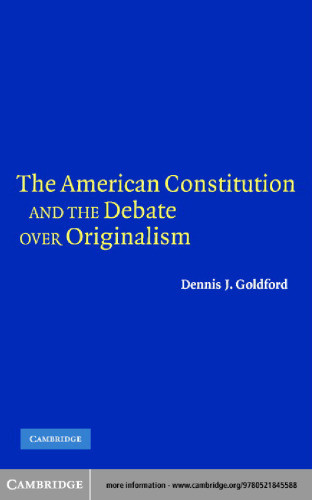 The American Constitution and the Debate over Originalism