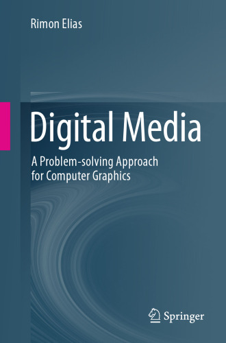 Digital Media: A Problem-solving Approach for Computer Graphics