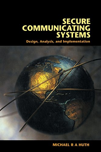 Secure Communicating Systems: Design, Analysis, and Implementation