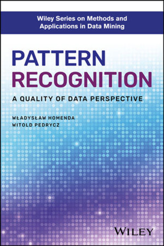 Pattern Recognition: A Quality of Data Perspective