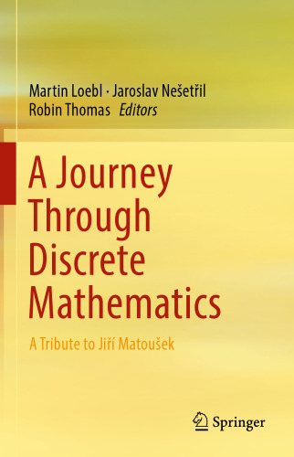 A Journey Through Discrete Mathematics: A Tribute to Jiří Matoušek