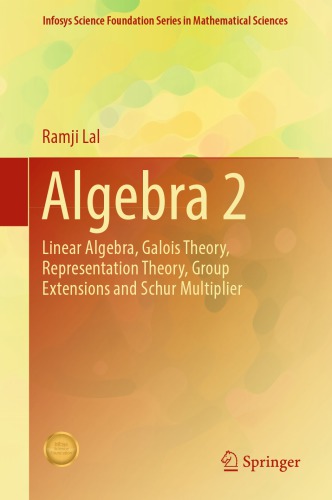 Algebra 2. Linear algebra, Galois theory, representation theory, group extensions