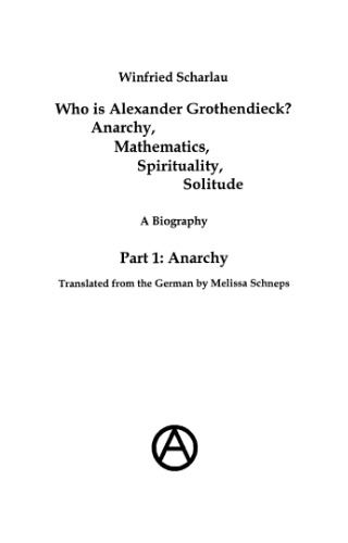 Who Is Alexander Grothendieck? Part 1: Anarchy