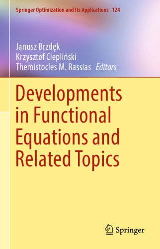 Developments in Functional Equations and Related Topics