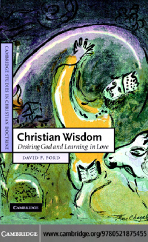 Christian Wisdom: Desiring God and Learning in Love